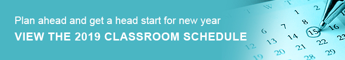 Plan ahead and get a head start for new year! View the 2019 classroom schedule